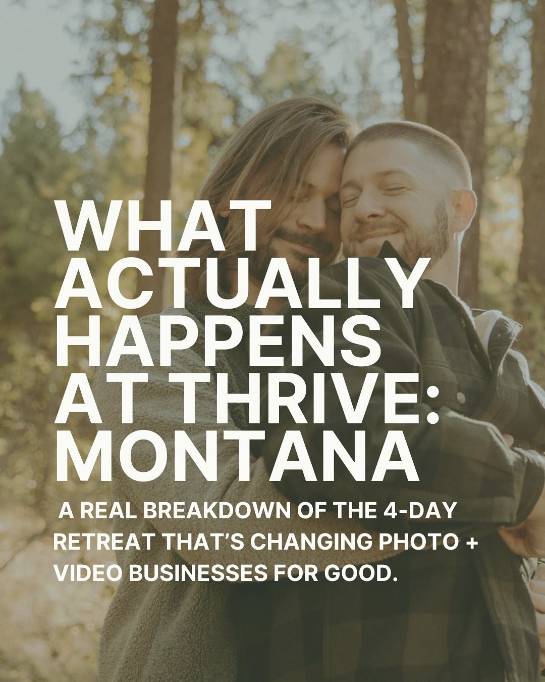 This is what actually happens at Thrive: Montana 👇
Not fluff. Not a shootout. Not a workshop you forget by Monday.

📍 Over 4 days in NW Montana, we help photographers + videographers actually do the work that gets you:

✅ Booked out
✅ Paid well
✅ C